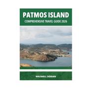 PATMOS ISLAND COMPREHENSIVE TRAVEL GUIDE 2026