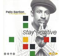 Pato Banton & The Reggae Revolution - Stay Positive