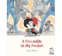 Pato Mena A Crocodile in My Pocket (Copertina rigida)