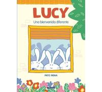 Pato Mena Lucy: Una bienvenida diferente / Lucy: A Different (Copertina rigida)
