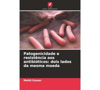 Patogenicidade e resistência aos antibióticos: dois lados da mesma moeda