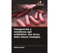 Patogenicità e resistenza agli antibiotici: due facce della stessa medaglia
