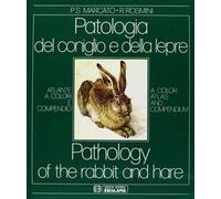 Patologia del coniglio e della lepre. Atlante a colori e compendio