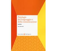 Patologie del linguaggio e della comunicazione - Adornetti Ines