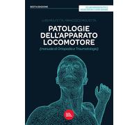 Patologie dell'apparato locomotore (manuale di ortopedia e traumatologia) ...
