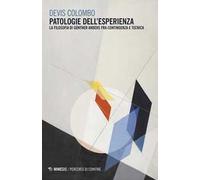 Patologie dell'esperienza. La filosofia di Günther Anders fra contingenza e tecnica