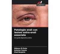 Patologie orali con lesioni extra-orali associate: Una guida diagnostica pratica