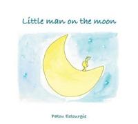 Patou Estourgie Little man on the moon (Copertina rigida)