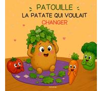 Patouille, la patate qui voulait changer