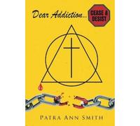 Patra Ann Smith Dear Addiction (Tascabile)