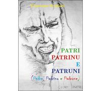 Patri, patrinu e patruni di Vincenzo Scuderi, 2014, Youcanprint