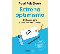 Patri Psicóloga Estrena optimismo: Dinámicas para fortalecer tus emo (Tascabile)