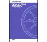 Patria del Friuli restaurata. Estimo, agronomia e vita nei campi nel manuale di un «pubblico perito» udinese del Cinquecento