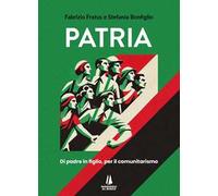 Patria. Di padre in figlio, per il comunitarismo