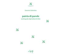 Patria di parole. Autobiografia degli italiani di Libia: 1