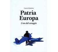 Patria Europa. L'ora del coraggio