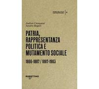Patria, rappresentanza politica e mutamento sociale 1866-1887 / 1887-1903. Storia dell’Italia contemporanea. Vol. 2