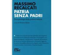 Patria senza padri. Psicopatologia della politica italiana