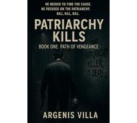 Patriarchy Kills: Book One: Path of Vengeance