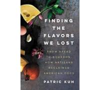 Patric Kuh Finding the Flavors We Lost (Copertina rigida)