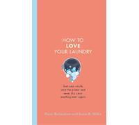 Patric Richardson Karin Miller How to Love Your Laundry (Copertina rigida)
