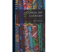 Patrice 1925-1961 Lumumba Congo, My Country (Copertina rigida)