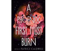 Patrice Caldwell A Phoenix First Must Burn (Copertina rigida)