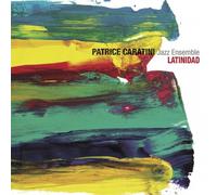 Patrice Caratini Jazz Ensemble - Latinidad