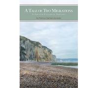 Patrice DeMers Kaneda A Tale of Two Migrations (Tascabile)