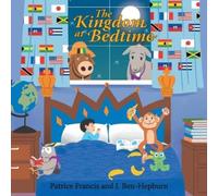 Patrice Francis J Ben-Hepburn The Kingdom at Bedtime (Tascabile)