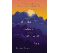 Patrice Gopo All the Colors We Will See (Tascabile)
