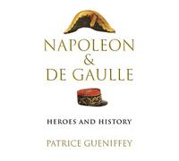 Patrice Gueniffey Napoleon and de Gaulle (Copertina rigida)
