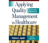 Patrice L. Spath Applying Quality Management in Healthcare (Copertina rigida)
