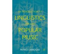 Patrice Larroqu An Introduction to Linguistics through Popular Musi (Tascabile)