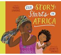 Patrice Lawrence Our Story Starts in Africa (Copertina rigida)