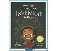Patrice McLaurin Have You Thanked an Inventor Today? (Copertina rigida)