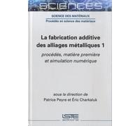 Patrice Peyre Eric La fabrication additive des alliages méta (Copertina rigida)