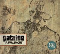 Patrice - Raw & Uncut