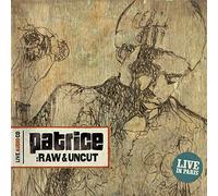 PATRICE - RAW & UNCUT:LIVE AU ZENIT