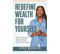 Patrice Washington Redefine Wealth for Yourself (Copertina rigida)