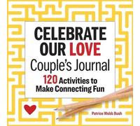 Patrice Webb Bush Celebrate Our Love Couple's Journal (Tascabile)