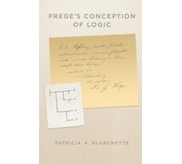 Patricia A. Blanchette Frege's Conception of Logic (Copertina rigida)