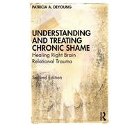 Comprendere e curare la vergogna cronica: trauma relazionale dell'emisfero destro – Routledge