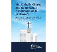 Patricia A Gabow The Catholic Church and Its Hospitals (Tascabile)