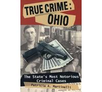 Patricia A. Martinelli True Crime: Ohio (Tascabile)