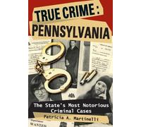 Patricia A. Martinelli True Crime Pennsylvania (Tascabile)