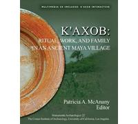 Patricia A. McAnany K'axob (Copertina rigida) Monumenta Archaeologica