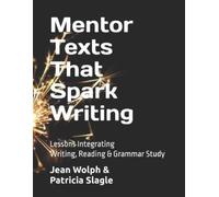 Patricia A Slagle Jean C Wolph Mentor Texts That Spark Writing (Tascabile)