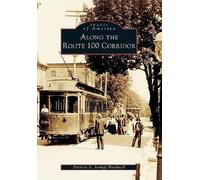 Patricia A. Stompf Blackwell Along the Route 100 Corridor (Tascabile)