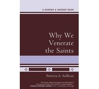 Patricia A. Sullivan Why We Venerate the Saints (Tascabile)